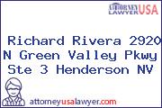 Richard Rivera 2920 N Green Valley Pkwy Ste 3 Henderson NV