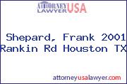 Shepard, Frank 2001 Rankin Rd Houston TX