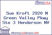 Sue Kroft 2920 N Green Valley Pkwy Ste 3 Henderson NV
