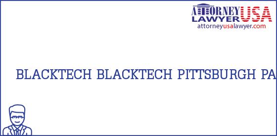 Telephone, Address and other contact data of BLACKTECH, PITTSBURGH, PA, USA