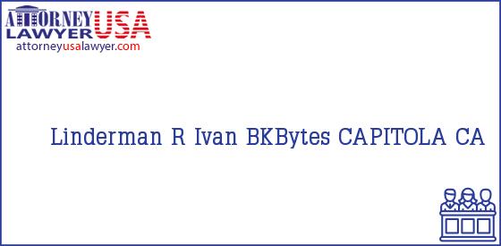 Telephone, Address and other contact data of Linderman R Ivan, CAPITOLA, CA, USA