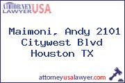 Maimoni, Andy 2101 Citywest Blvd Houston TX