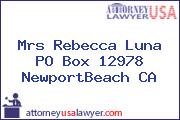 Mrs Rebecca Luna  PO Box 12978 NewportBeach CA