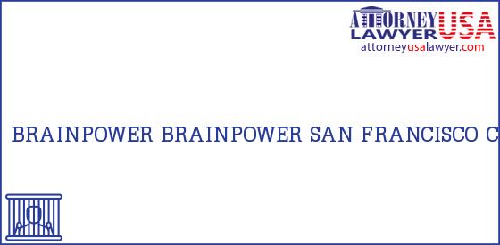Telephone, Address and other contact data of BRAINPOWER, SAN FRANCISCO, CA, USA