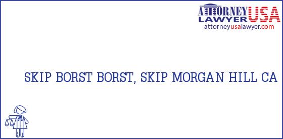 Telephone, Address and other contact data of SKIP BORST, MORGAN HILL, CA, USA