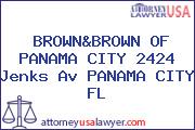 BROWN&BROWN OF PANAMA CITY 2424 Jenks Av PANAMA CITY FL