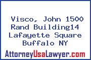 Visco, John 1500 Rand Building14 Lafayette Square Buffalo NY