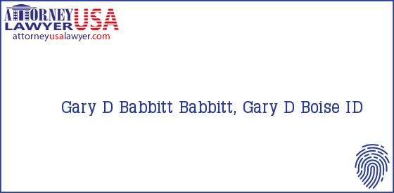 Telephone, Address and other contact data of Gary D Babbitt, Boise, ID, USA