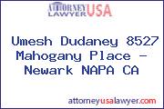 Umesh Dudaney 8527 Mahogany Place - Newark NAPA CA