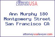 Ann Murphy 180 Montgomery Street San Francisco CA