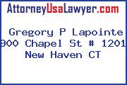 Gregory P Lapointe 900 Chapel St # 1201 New Haven CT