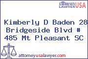 Kimberly D Baden 28 Bridgeside Blvd # 485 Mt Pleasant SC