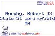 Murphy, Robert 33 State St Springfield MA