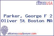 Parker, George F 2 Oliver St Boston MA