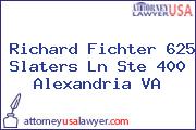 Richard Fichter 625 Slaters Ln Ste 400 Alexandria VA