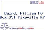 Baird, William PO Box 351 Pikeville KY