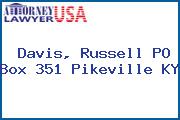 Davis, Russell PO Box 351 Pikeville KY
