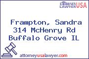 Frampton, Sandra 314 McHenry Rd Buffalo Grove IL