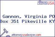 Gannon, Virginia PO Box 351 Pikeville KY