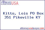 Kitts, Lois PO Box 351 Pikeville KY