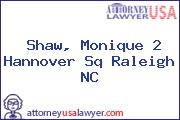 Shaw, Monique 2 Hannover Sq Raleigh NC