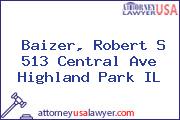 Baizer, Robert S 513 Central Ave Highland Park IL