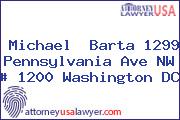 Michael  Barta 1299 Pennsylvania Ave NW # 1200 Washington DC