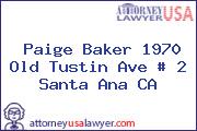 Paige Baker 1970 Old Tustin Ave # 2 Santa Ana CA