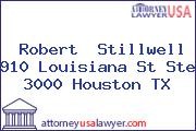 Robert  Stillwell 910 Louisiana St Ste 3000 Houston TX