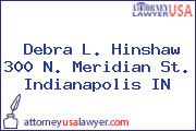 Debra L. Hinshaw 300 N. Meridian St. Indianapolis IN