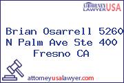 Brian Osarrell 5260 N Palm Ave Ste 400 Fresno CA