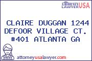 CLAIRE DUGGAN 1244 DEFOOR VILLAGE CT. #401 ATLANTA GA