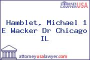 Hamblet, Michael 1 E Wacker Dr Chicago IL