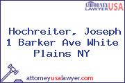 Hochreiter, Joseph 1 Barker Ave White Plains NY