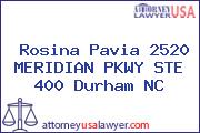Rosina Pavia 2520 MERIDIAN PKWY STE 400 Durham NC