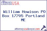 William Howison PO Box 17705 Portland ME