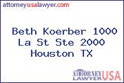 Beth Koerber 1000 La St Ste 2000 Houston TX