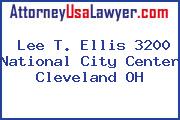 Lee T. Ellis 3200 National City Center Cleveland OH