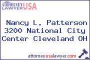 Nancy L. Patterson 3200 National City Center Cleveland OH