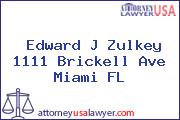 Edward J Zulkey 1111 Brickell Ave Miami FL