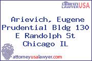Arievich, Eugene Prudential Bldg 130 E Randolph St Chicago IL