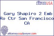 Gary Shapiro 2 Emb Ro Ctr San Francisco CA