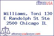 Williams, Toni 130 E Randolph St Ste 2500 Chicago IL