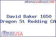 David Baker 1650 Oregon St Redding CA