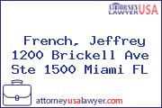 French, Jeffrey 1200 Brickell Ave Ste 1500 Miami FL