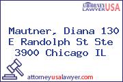 Mautner, Diana 130 E Randolph St Ste 3900 Chicago IL