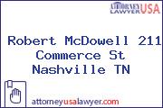Robert McDowell 211 Commerce St Nashville TN