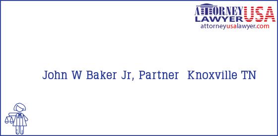 Telephone, Address and other contact data of John W Baker Jr, Partner, Knoxville, TN, USA