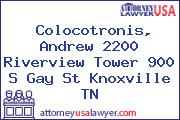 Colocotronis, Andrew 2200 Riverview Tower 900 S Gay St Knoxville TN