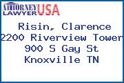 Risin, Clarence 2200 Riverview Tower 900 S Gay St Knoxville TN